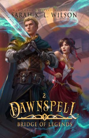 [Bridge of Legends 02] • Dawnspell · A Tale of Fantasy and Magic (Bridge of Legends Book 2)